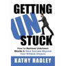 Getting UnStuck: How to Remove Unknown Blocks & Have Success Beyond Your Wildest Dreams
