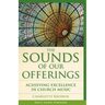 The Sounds of Our Offerings: Achieving Excellence in Church Music