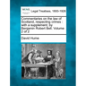 Commentaries on the law of Scotland, respecting crimes: with a supplement, by Benjamin Robert Bell. Volume 2 of 2