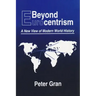Beyond Eurocentrism: A New View of Modern World History