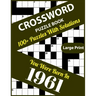 Crossword Puzzle Book: You Were Born In 1961: 100+ Large Print Crossword Puzzle Book For Who Were Born In 1961 To Enjoy Leisure Time With Cre