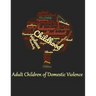 Adult Children of Domestic Violence: Relational attachment issues and lack of emotional awareness