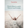 Your Brain and Your Happiness