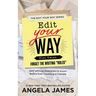 Edit Your Way: (Plot Twist: Forget the Writing "Rules")