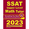 SSAT Upper Level Math Tutor: Everything You Need to Help Achieve an Excellent Score