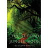 The Second Jungle Book: a sequel to The Jungle Book by Rudyard Kipling first published in 1895, and featuring five stories about Mowgli and th