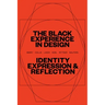 The Black Experience in Design: Identity, Expression & Reflection