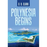 Polynesia Begins