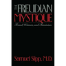 The Freudian Mystique: Freud, Women, and Feminism