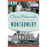 Classic Restaurants of Montgomery