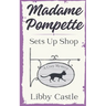 Madame Pompette Sets Up Shop