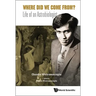 Where Did We Come From?: Life of an Astrobiologist