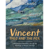 Vincent, Theo and the Fox: A mischievous adventure through the paintings of Vincent van Gogh