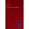 Oliver Cromwell's Letters and Speeches: Vol. I