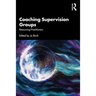 Coaching Supervision Groups: Resourcing Practitioners