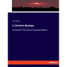 A Christian Apology: Volume III: The Church. Second Edition