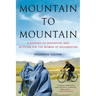 Mountain to Mountain: A Journey of Adventure and Activism for the Women of Afghanistan