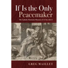 If Is the Only Peacemaker: The Catholic Humanist Rhetoric of as You Like It