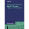 Journalism and Media Convergence