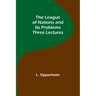 The League of Nations and Its Problems: Three Lectures