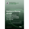 Women's Mental Health: A Framework for Its Assessment, Prevention, and Promotion in Health Care Settings