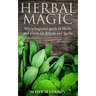 Herbal Magic: Wicca Beginner guide to Herbs and plants for Rituals and Spells