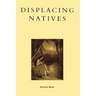 Displacing Natives: The Rhetorical Production of Hawai'i