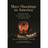 Mass Shootings in America: Understanding the Debates, Causes, and Responses