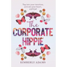 The Corporate Hippie: Tap into your intuition activate your heart and lead