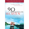 90 Minutes in Heaven: A True Story of Death & Life