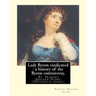 Lady Byron vindicated: a history of the Byron controversy, from its beginning: in 1816 to the present time, By Harriet Beecher Stowe (Historical books