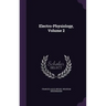 Electro-Physiology, Volume 2