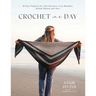 Crochet in a Day: 18 Easy Patterns for Cute Sweaters, Cozy Blankets, Stylish Shawls and More