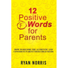12 Positive "F" Words for Parents: How To Become The Authentic and Confident Parent Your Child Needs