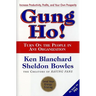 Gung Ho!: Turn on the People in Any Organization