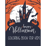 Happy Halloween Coloring Book For Kids: Halloween Coloring Book For Adults Relaxations Design Included zombie, Ghosts, Pumpkins, Stress Relieve Relaxa