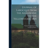Journal of Larocque From the Assiniboine to the Yellowstone, 1805