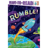 Rumble!: Ready-To-Read Ready-To-Go!