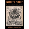 Infinite Greed: The Inhuman Selfishness of Capital