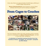 From Cages to Couches: The true histories within this book introduce thirty animals, saved & rehabilitated by BEAGLE FREEDOM PROJECT, all ful