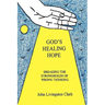 God's Healing Hope: Breaking the Strongholds of Wrong Thinking