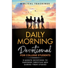 Daily Morning Devotional for College Students: 5-Minute Devotions To Empower Christian Men During Their Studies