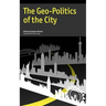 The Geo-Politics of the City