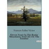 Eleven Years In The Rocky Mountains And Life On The Frontier