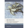 Romans: Three Exegetical Interpretations and the History of Reception: Volume 1: Romans 1:1-32