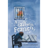 A Jail with Feathers