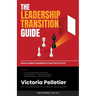 The Leadership Transition Guide: Whole Human Leadership in Your First 90 Days