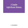 A complete English-Russian dictionary