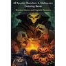 60 Spooky Sketches - A Halloween Coloring Book: Witches, Ghosts, and Frightful Pleasures