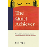 The Quiet Achiever: Tiny habits to have impact at work without pretending to be an extrovert